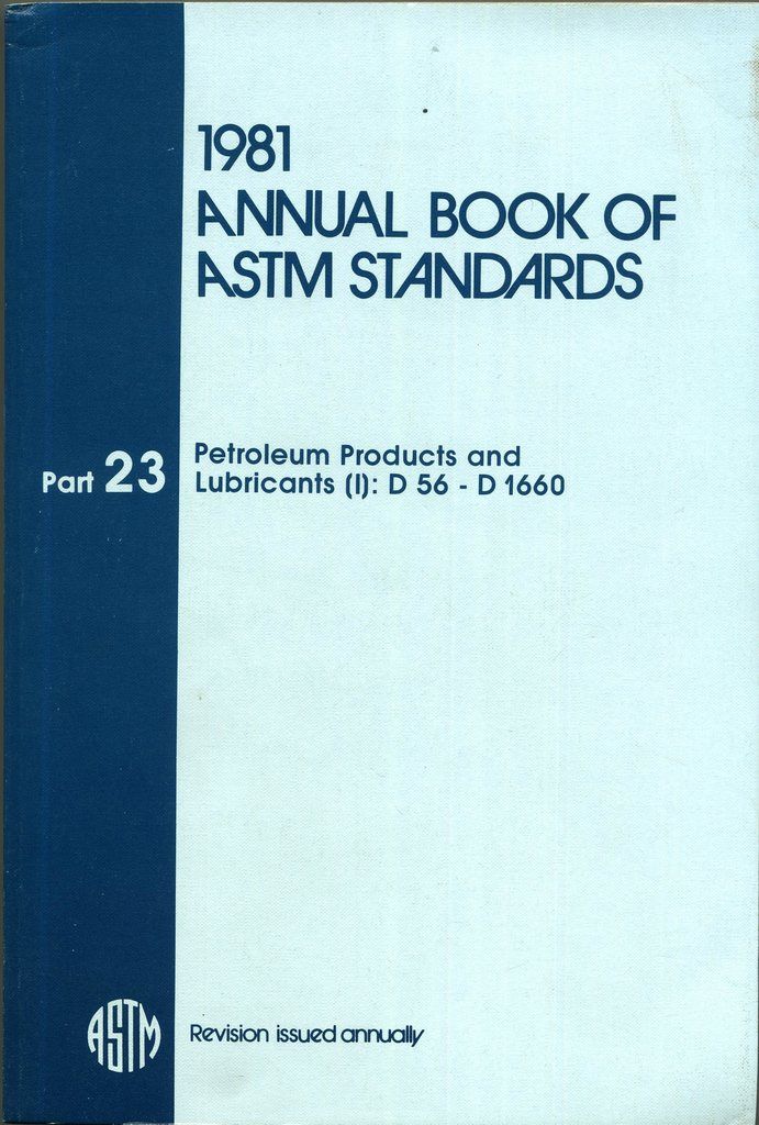 1981 Annual Book of ASTM Standards Part 23 Petroleum Products and Lubricants (I): D56-D1660