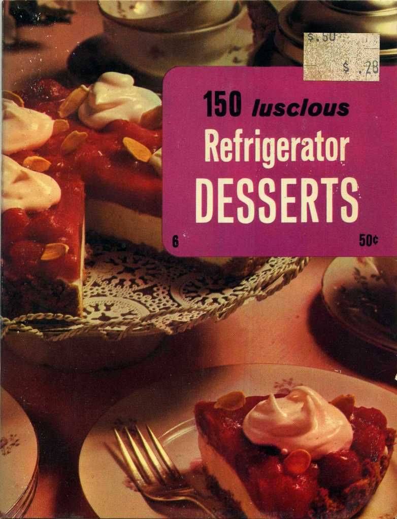 150 Luscious Refrigerator Desserts