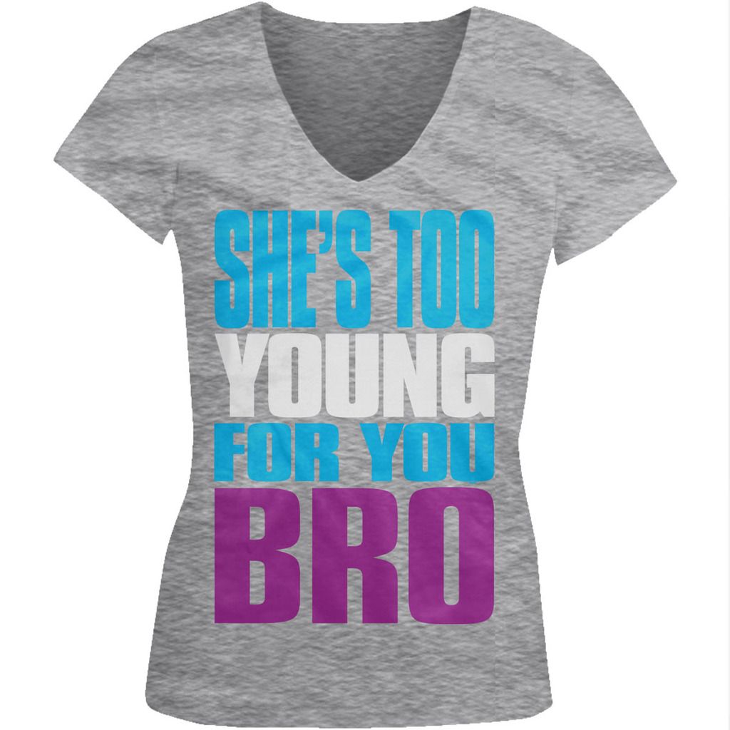 Jersey Shore She's Too Young For You Bro Quotes She's Too Young For You Bro Funny Reality TV Sayings Juniors V-neck T