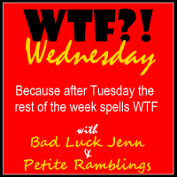 Bad Luck Jenn - WTF Linkup